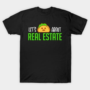 Lets Taco About Real Estate T-Shirt